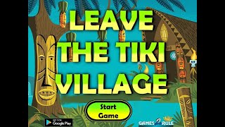 leave the tiki village video walkthrough