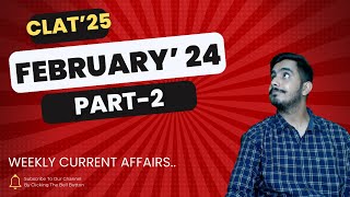 February 24 Current Affairs I Part 2 I CLAT 2025 I MHCET (Law) 2024 I  Lawcupied