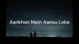 Aankhon Mein Aansoon | Ek Haseena Thi Ek Deewana Tha | Nadeem, Palak, Yaseer