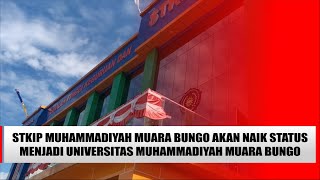 STKIP Muhammadiyah Muara Bungo akan naik tingkat menjadi Universitas Muhammadiyah Bungo