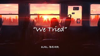 Kal Bear - We Tried (New Album Coming)