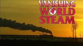 Verdwijnende stoomtreinen - De grootste show op aarde | Vanishing World Steam - The Greatest Show