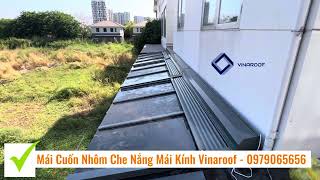 Che Nắng Mái Kính. Mái Nhôm Cuốn Nhập Khẩu Vinaroof - 0979065656