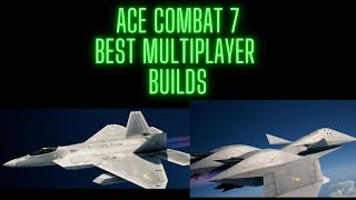 Ace Combat 7 Best Multiplayer Builds