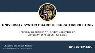 University of Missouri Board of Curators December 7-8, 2017 Board Meeting - Public Session 2