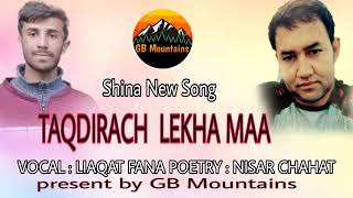 Shina New Song 2022 || Taqdirach Lekha maa || Lyrics Nisar Chahat || Vocals Liaqat fanaa