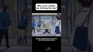 Why is the stuffed toy stalking the boy?#animetoons #animecartoon #animeedit