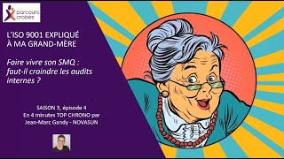 L'ISO 9001 expliqué à ma grand-mère : Faut-il craindre les audits internes