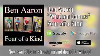 Ben Aaron - "Wisdom Comes"