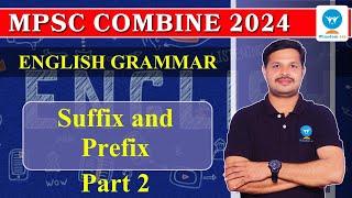 MPSC combine English Grammar | Suffix and Prefix  - Part 2  | Winsdom IAS | Umesh Ghusalkar sir