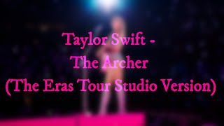 Taylor Swift - The Archer (The Eras Tour Studio Version)