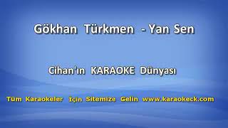 Gökhan Türkmen - Yan sen karaoke