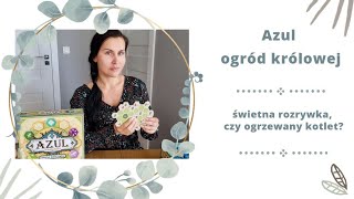 Azul - Ogród Królowej | świetna rozrywka czy odgrzewany kotlet?