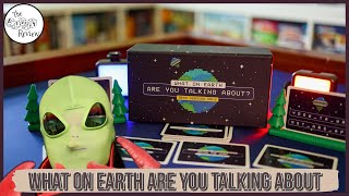 What on Earth Are You Talking About - Kickstarter Preview