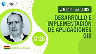 📲👨‍💻📲 Desarrollo e Implementación de APLICAIONES GIS | CARLOS MACHICADO | Hablemos de GIS 28