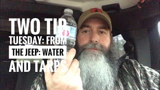 Two Tip Tuesday: From The Jeep: Water and Tarps