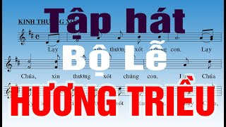 BỘ LỄ HƯƠNG TRIỀU | Tập Hát Thánh Ca