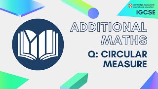 CIE IGCSE Additional Maths: Circular Measure (Questions)