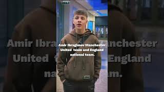 Amir Ibragimov who is a Manchester United academy player also plays for the England national team