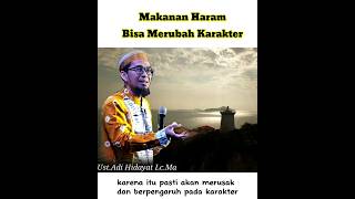 Makanan Haram Bisa Merubah Karakter.#ustadzadihidayat #maulanaakbar #shorts #studyofislam