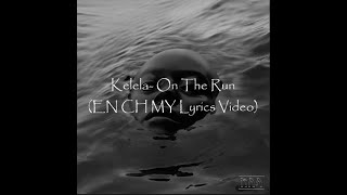 Kelela - On the run (EN CH MY lyrics video)