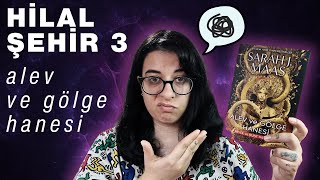 Hilal Şehir 3 Alev ve Gölge hanesi yorumu #hilalşehir Spoiler Free/Spoiler