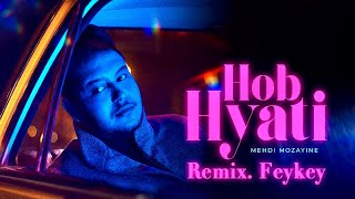 Mehdi Mozayine - Hob Hyati (Remix. Feykey)