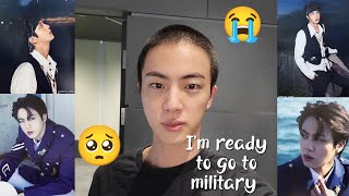 Jin is ready to go to military 😭