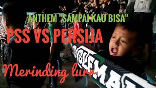 Merinding lurrr SAMPAI KAU BISA - PSS SLEMAN vs PERSIJA