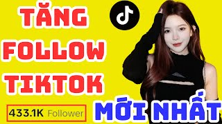 ✅ TĂNG FOLLOW TIKTOK MỚI NHẤT 2024  | TĂNG FOLLOW TIKTOK MỚI NHẤT