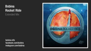 Bobina - Rocket Ride (Extended Mix)