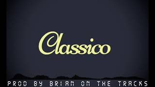 [FREE] Classico (Type beat Jul) - Briantracks