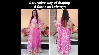 Innovative Saree drape on Lehenga | One Shoulder Drape | Blouse hack with saree