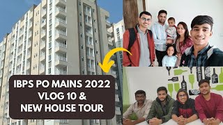 IBPS PO MAINS 2022 VLOG 10 | NEW HOUSE TOUR #ibpspo #ibps #ibpspomains2022 #sbipo