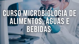 Curso Microbiologia de Alimentos, Águas e Bebidas