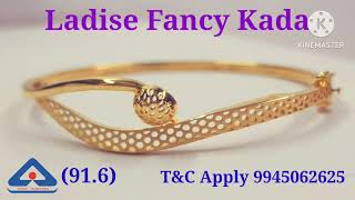 Fancy light weight kada's, 12 gms to 15 gms Today Gold Price ₹5620/- T&C APPLY  by order 9945062625