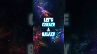 You can create a Galaxy. #shorts #space #science #universe