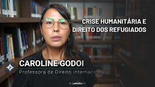 Nanoclass “Crise Humanitária e Direito dos Refugiados” com Caroline Godoi