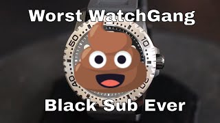 Worst Watch Gang Black Watch Ever!