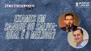 Exames em sangue ou saliva: qual é o melhor? Lazaro Nunes e Marcio Souza