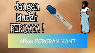 Jangan Mudah Percaya - Mitos Program Hamil !