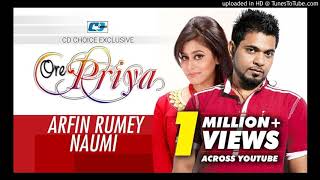 Ore Priya - Remix | Arfin Rumey & Naumi | Bangla Songs 2019