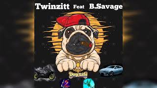 Twinzitt feat. B'Savage - DOG LIFE (2022 Bouyon)