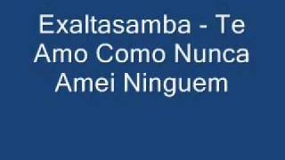 Exaltasamba - Te Amo Como Nunca Amei Ninguem