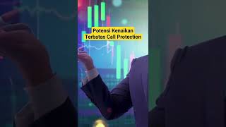 Potensi Kenaikan Terbatas Call Protection di Investasi Keuangan #saham #obligasi #reksadana