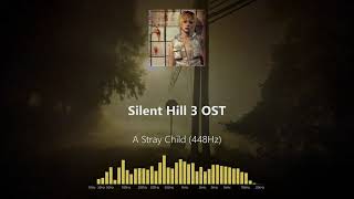 Silent Hill 3 OST - A Stray Child (448Hz)