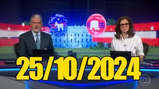 JORNAL NACIONAL 25/10/2024 Sexta Feira Completo