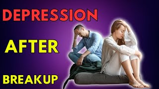 Dealing With Depression After breakup