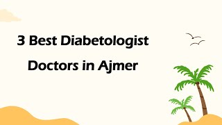 3 Best Diabetologist doctors in Ajmer, Rajasthan 2024 | Diabetes specialists