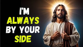 God's Message : I'm always by your Side | God Message Now | God Message Today